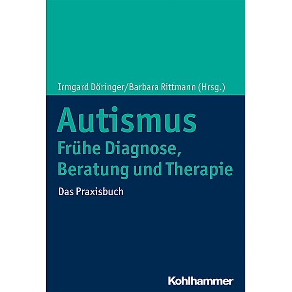 Autismus: Frühe Diagnose, Beratung und Therapie