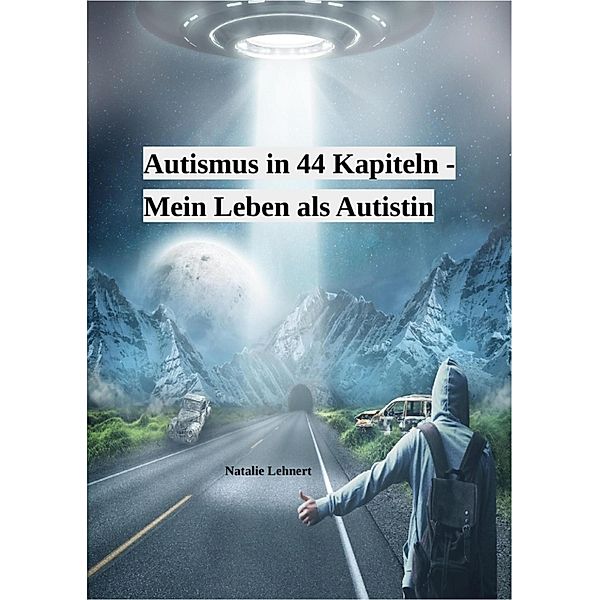 Autismus in 44 Kapiteln - Mein Leben als Autistin, Natalie Lehnert