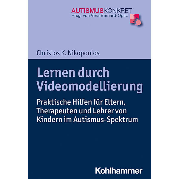 Autismus Konkret / Lernen durch Videomodellierung, Christos K. Nikopoulos