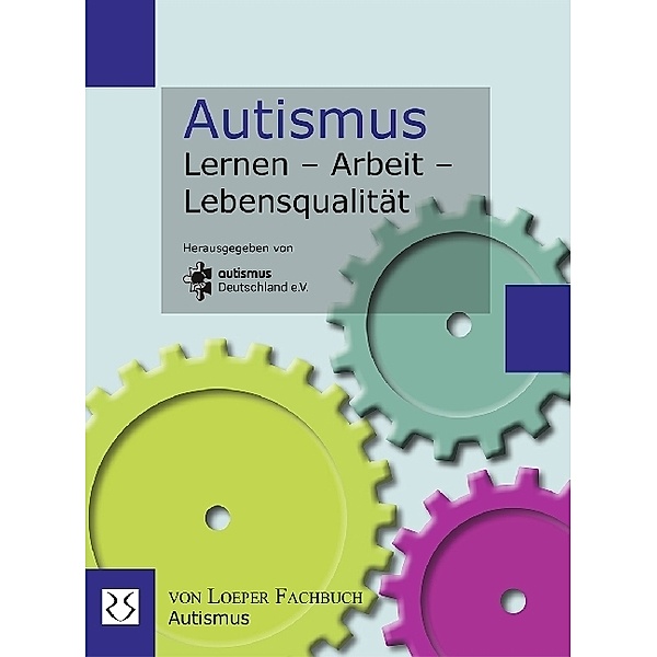 Autismus Lernen - Arbeit - Lebensqualität