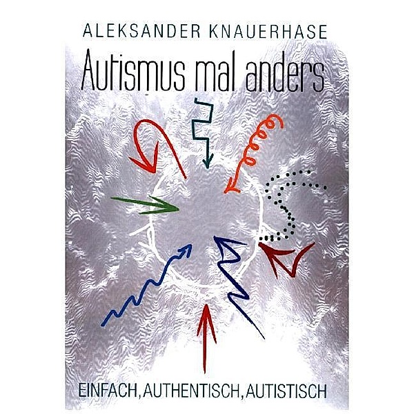 Autismus mal anders, Aleksander Knauerhase