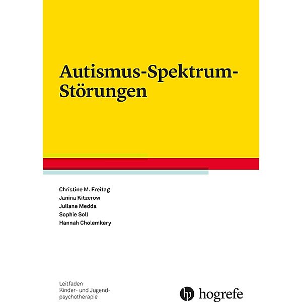 Autismus-Spektrum-Störungen, Hannah Cholemkery, Christine M. Freitag, Janina Kitzerow, Juliane Medda, Sophie Soll