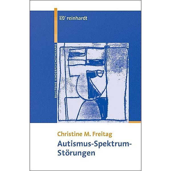 Autismus-Spektrum-Störungen, Christine M Freitag