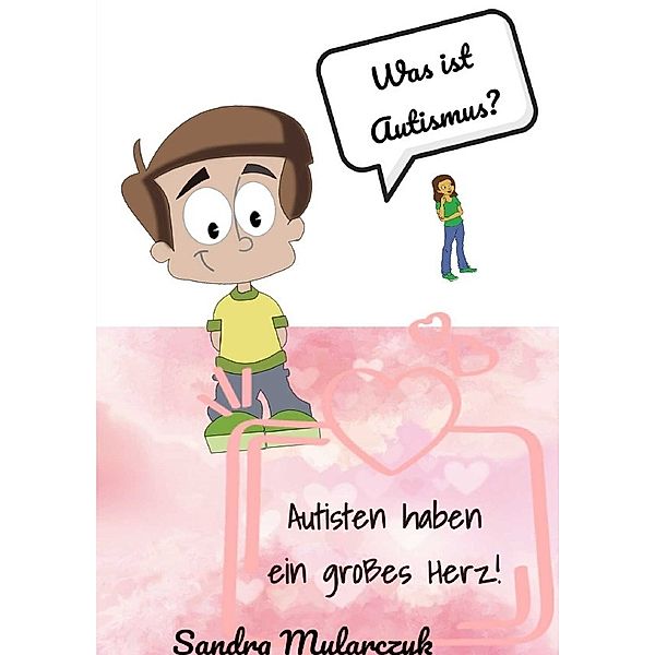 Autisten haben ein großes Herz, Sandra Mularczyk