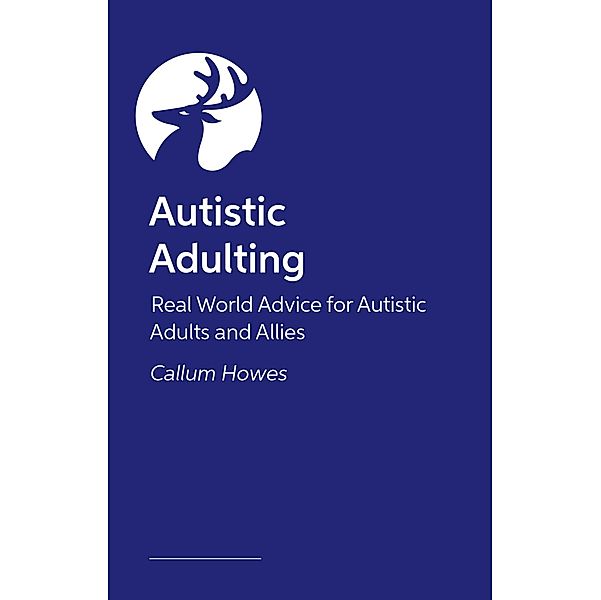 Autistic Adulting, Callum Stephen Howes