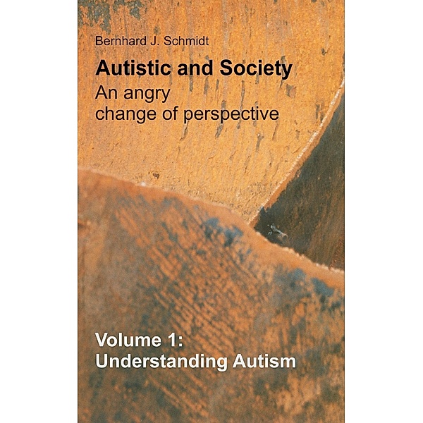 Autistic and Society - An angry change of perspective, Bernhard J. Schmidt