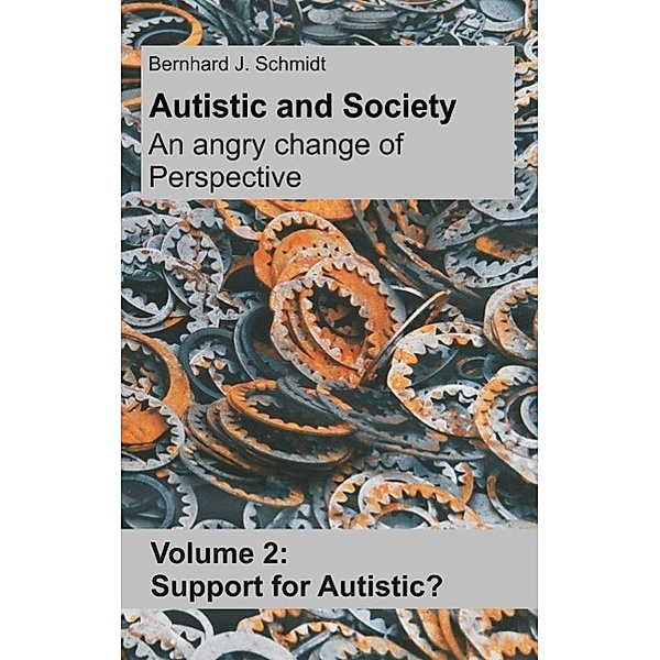 Autistic and Society - An angry change of perspective, Bernhard J. Schmidt