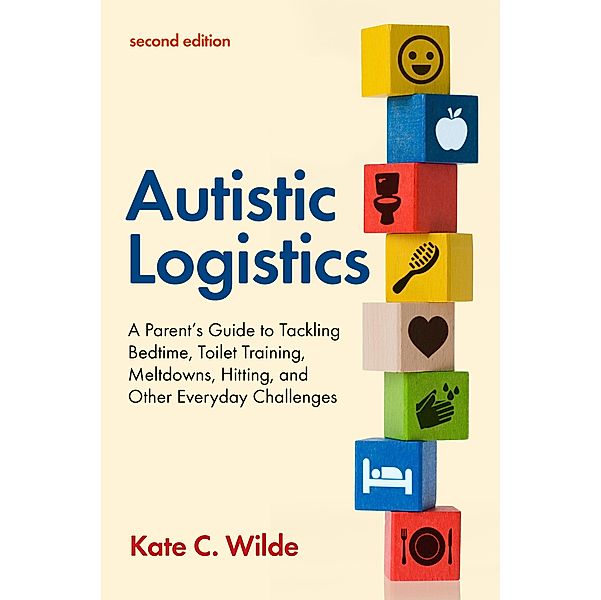 Autistic Logistics, Second Edition, Kate Wilde