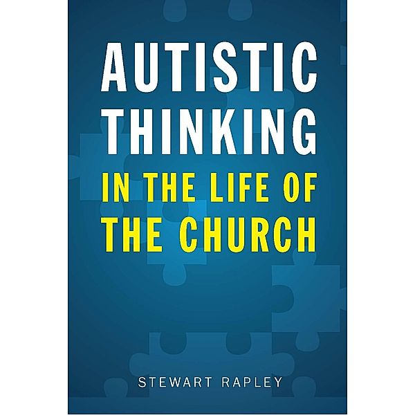 Autistic Thinking in the Life of the Church, Stewart Rapley