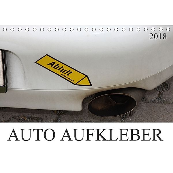 AUTO AUFKLEBER (Tischkalender 2018 DIN A5 quer), SchnelleWelten