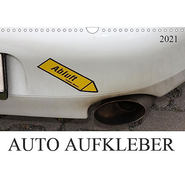 AUTO AUFKLEBER (Wandkalender 2021 DIN A4 quer), Schnellewelten