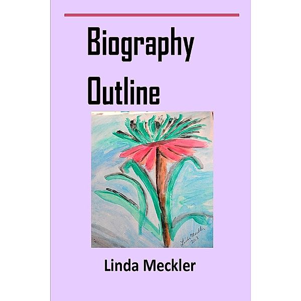 Auto-Biography Outline, Linda Meckler