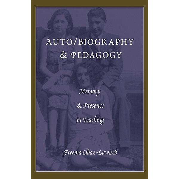 Auto/biography & Pedagogy, Freema Elbaz-Luwisch