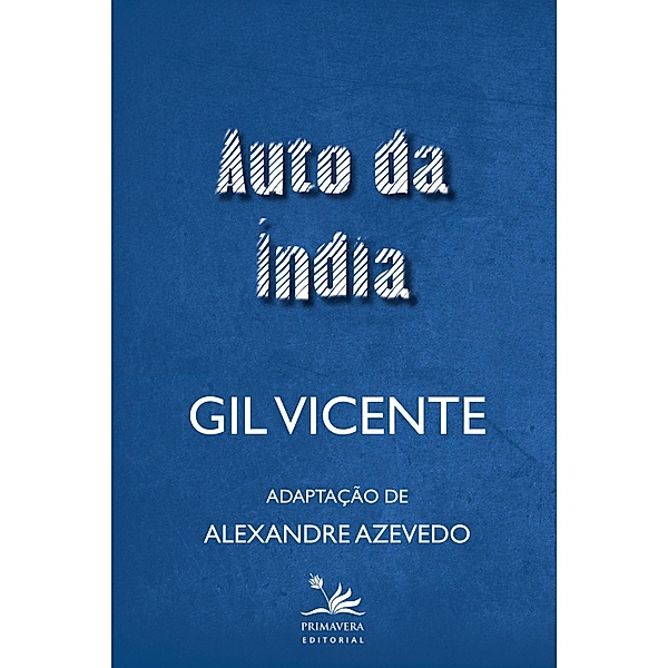 Auto da  Índia / Clássicos da literatura brasileira, Gil Vicente, Alexandre Azevedo