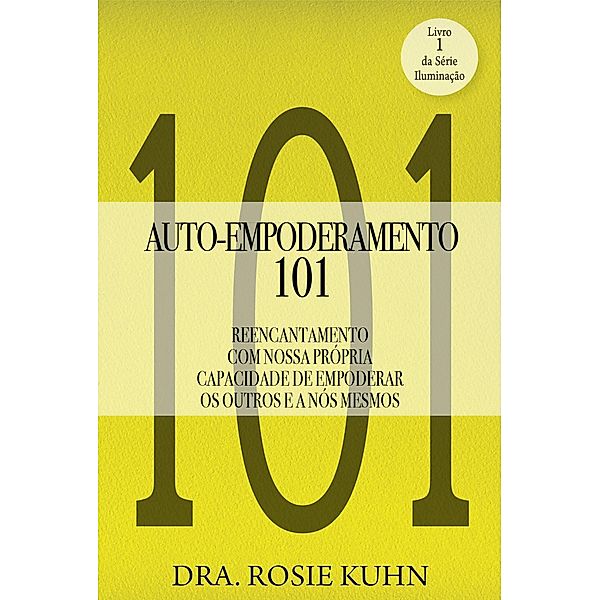 Auto-Empoderamento 101, Dra. Rosie Kuhn
