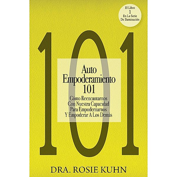 Auto Empoderamiento 101, Rosie Kuhn