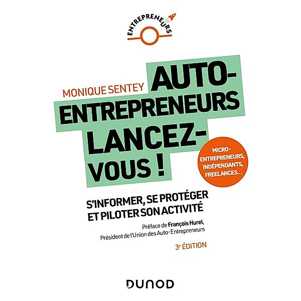 Auto-entrepreneurs, lancez-vous - 3e éd. / Entrepreneurs, Monique Sentey