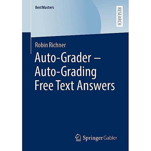 Auto-Grader - Auto-Grading Free Text Answers / BestMasters, Robin Richner