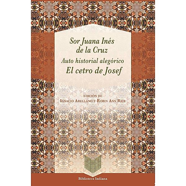 Auto historial alegórico / Biblioteca Indiana Bd.50, Sor Juana Inés de la Cruz