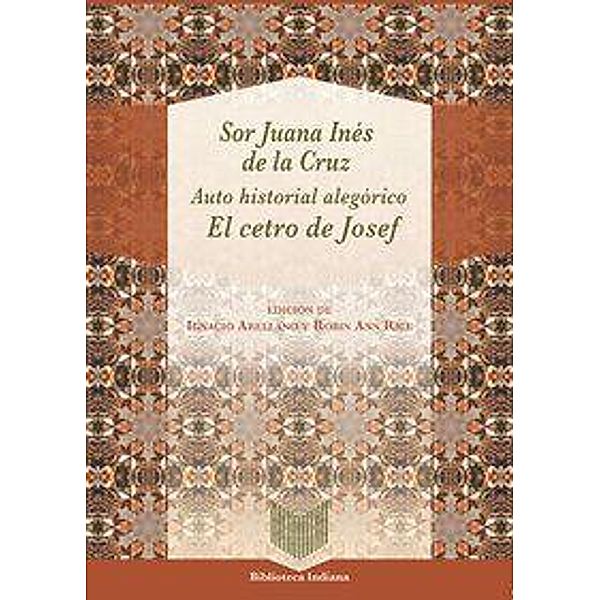 Auto historial alegórico : El cetro de Josef / Sor Juana Inés de la Cruz, Juana Inés de La Cruz