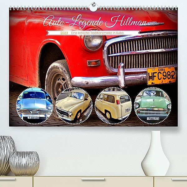 Auto-Legende Hillman - Eine britische Traditionsmarke in Kuba (Premium, hochwertiger DIN A2 Wandkalender 2023, Kunstdruc, Henning von Löwis of Menar, Henning von Löwis of Menar