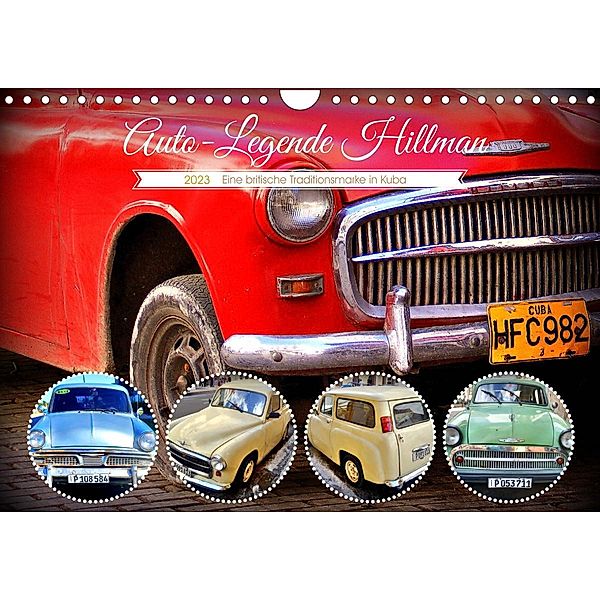 Auto-Legende Hillman - Eine britische Traditionsmarke in Kuba (Wandkalender 2023 DIN A4 quer), Henning von Löwis of Menar, Henning von Löwis of Menar