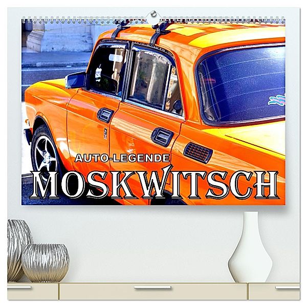 AUTO-LEGENDE MOSKWITSCH (hochwertiger Premium Wandkalender 2025 DIN A2 quer), Kunstdruck in Hochglanz, Calvendo, Henning von Löwis of Menar