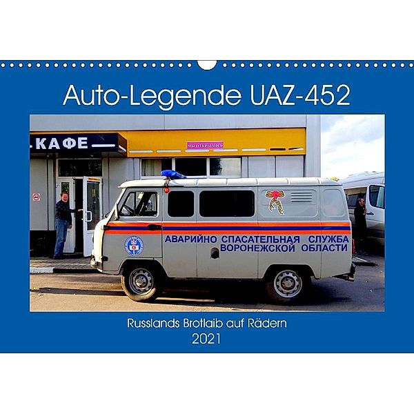Auto-Legende UAZ-452 - Russlands Brotlaib auf Rädern (Wandkalender 2021 DIN A3 quer), Henning von Löwis of Menar, Henning von Löwis of Menar