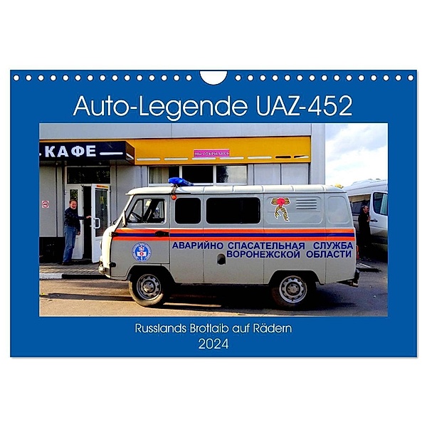 Auto-Legende UAZ-452 - Russlands Brotlaib auf Rädern (Wandkalender 2024 DIN A4 quer), CALVENDO Monatskalender, Henning von Löwis of Menar