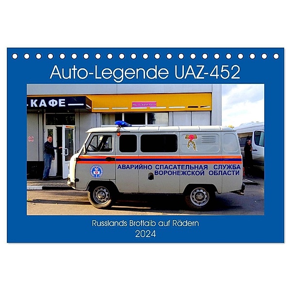Auto-Legende UAZ-452 - Russlands Brotlaib auf Rädern (Tischkalender 2024 DIN A5 quer), CALVENDO Monatskalender, Henning von Löwis of Menar