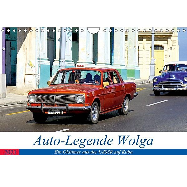 Auto-Legende Wolga - Ein Oldtimer aus der UdSSR auf Kuba (Wandkalender 2021 DIN A4 quer), Henning von Löwis of Menar, Henning von Löwis of Menar