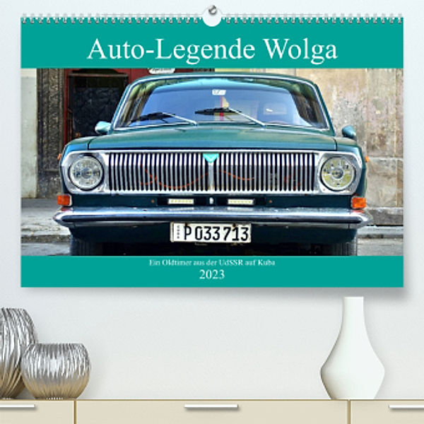 Auto-Legende Wolga - Ein Oldtimer aus der UdSSR auf Kuba (Premium, hochwertiger DIN A2 Wandkalender 2023, Kunstdruck in, Henning von Löwis of Menar, Henning von Löwis of Menar