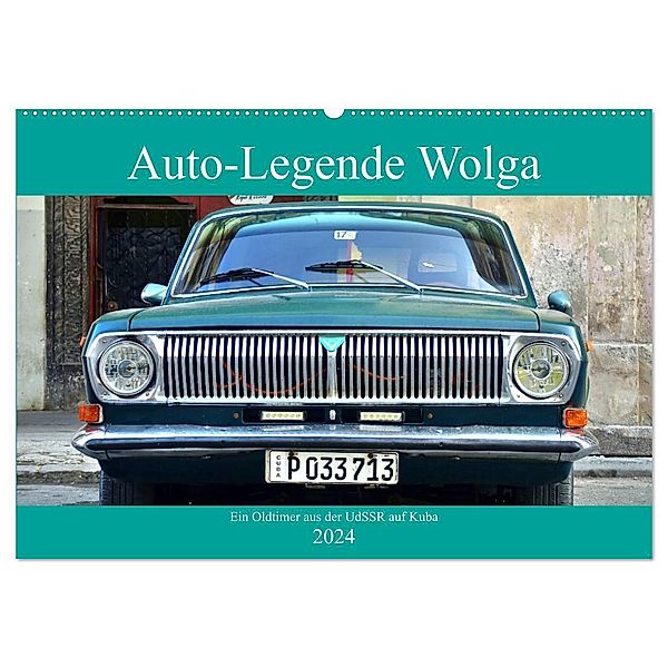 Auto-Legende Wolga - Ein Oldtimer aus der UdSSR auf Kuba (Wandkalender 2024 DIN A2 quer), CALVENDO Monatskalender, Henning von Löwis of Menar