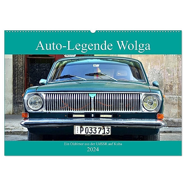 Auto-Legende Wolga - Ein Oldtimer aus der UdSSR auf Kuba (Wandkalender 2024 DIN A2 quer), CALVENDO Monatskalender, Henning von Löwis of Menar