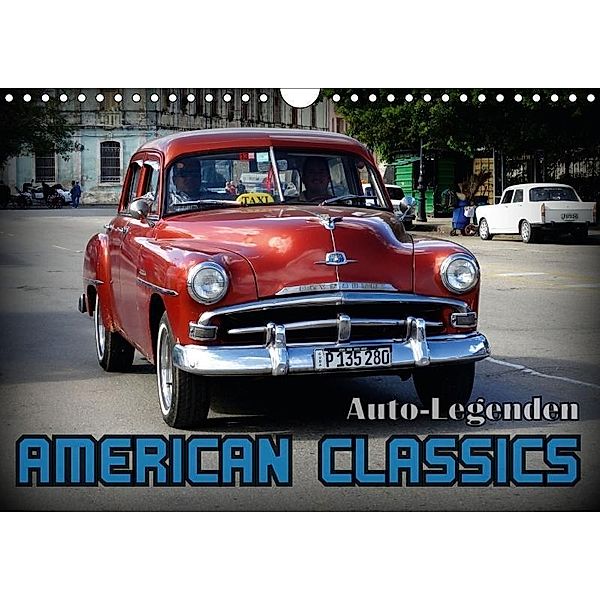 Auto-Legenden: American Classics (Wandkalender 2017 DIN A4 quer), Henning von Löwis of Menar