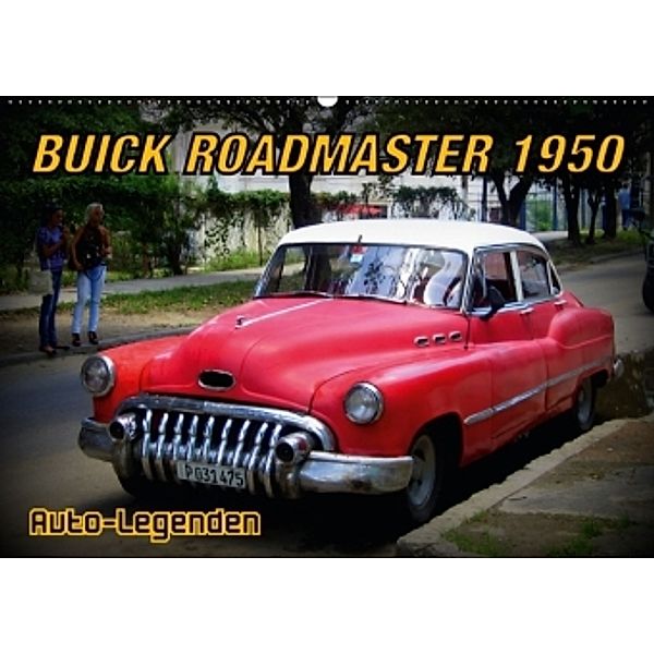Auto-Legenden: Buick Roadmaster 1950 (Wandkalender 2016 DIN A2 quer), Henning von Löwis of Menar