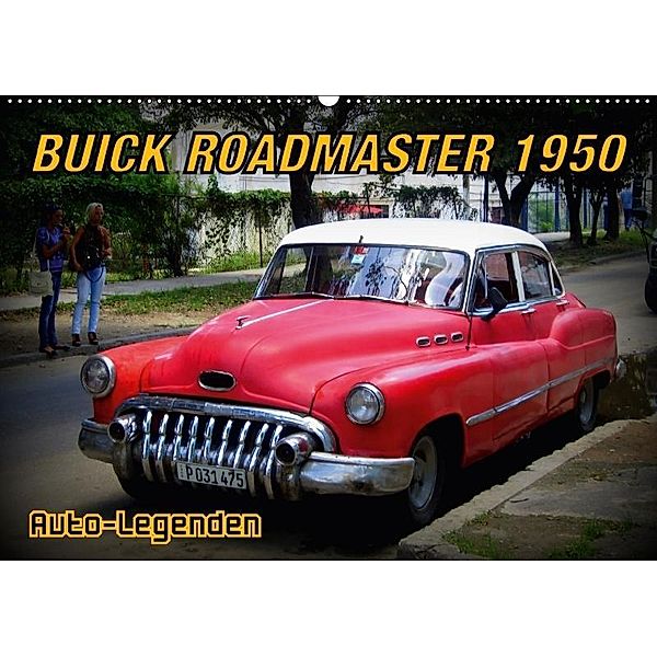 Auto-Legenden: Buick Roadmaster 1950 (Wandkalender 2017 DIN A2 quer), Henning von Löwis of Menar