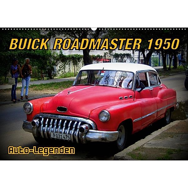 Auto-Legenden: Buick Roadmaster 1950 (Wandkalender 2020 DIN A2 quer), Henning von Löwis of Menar