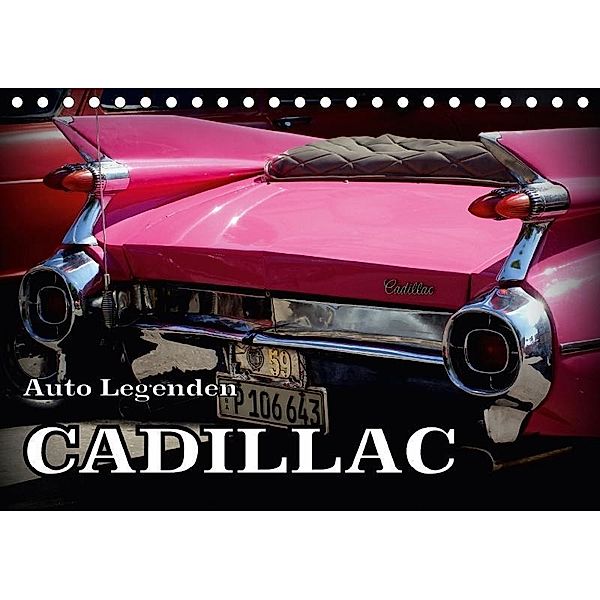 Auto Legenden CADILLAC (Tischkalender 2017 DIN A5 quer), Henning von Löwis of Menar