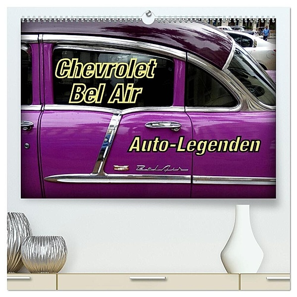 Auto-Legenden Chevrolet Bel Air (hochwertiger Premium Wandkalender 2024 DIN A2 quer), Kunstdruck in Hochglanz, Henning von Löwis of Menar