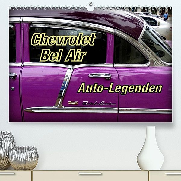 Auto-Legenden Chevrolet Bel Air (Premium, hochwertiger DIN A2 Wandkalender 2023, Kunstdruck in Hochglanz), Henning von Löwis of Menar, Henning von Löwis of Menar