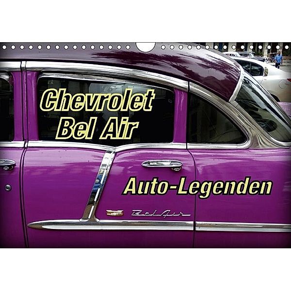 Auto-Legenden Chevrolet Bel Air (Wandkalender 2017 DIN A4 quer), Henning von Löwis of Menar
