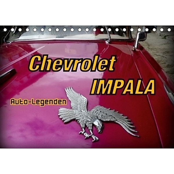 Auto-Legenden Chevrolet IMPALA (Tischkalender 2017 DIN A5 quer), Henning von Löwis of Menar