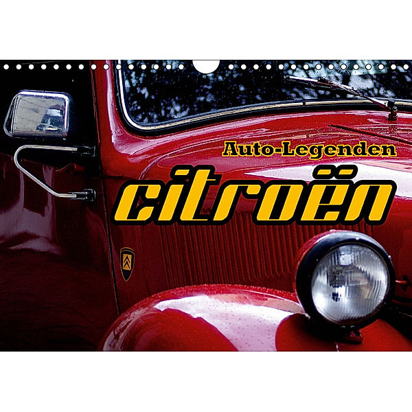 Auto-Legenden: Citroen (Wandkalender 2019 DIN A4 quer), Henning von Löwis of Menar