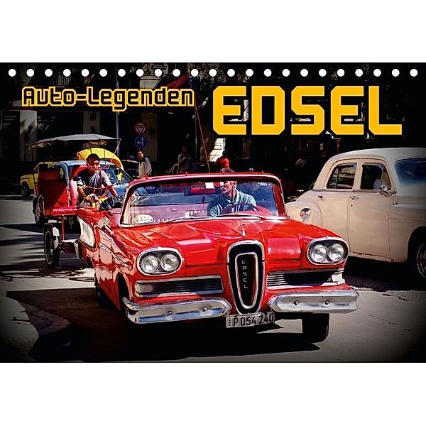 Auto-Legenden EDSEL (Tischkalender 2017 DIN A5 quer), Henning von Löwis of Menar