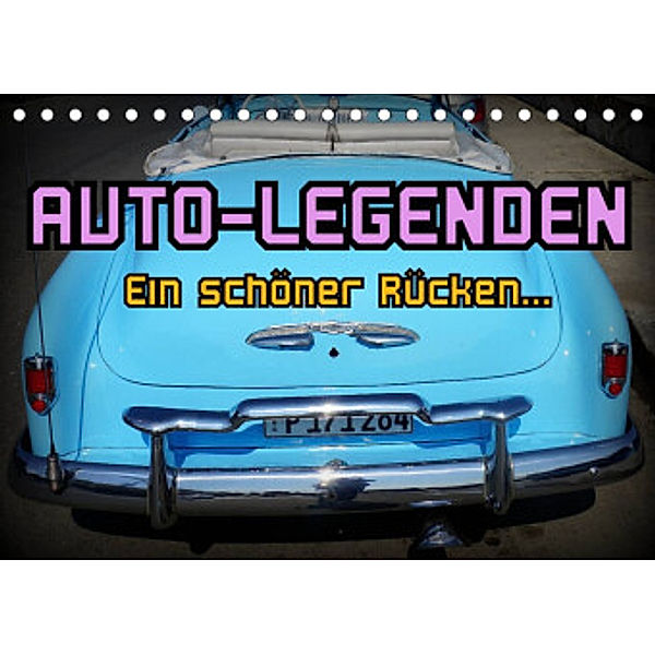 Auto-Legenden - Ein schöner Rücken... (Tischkalender 2022 DIN A5 quer), Henning von Löwis of Menar, Henning von Löwis of Menar