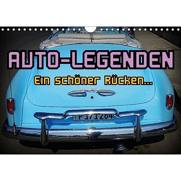 Auto-Legenden - Ein schöner Rücken... (Wandkalender 2017 DIN A4 quer), Henning von Löwis of Menar