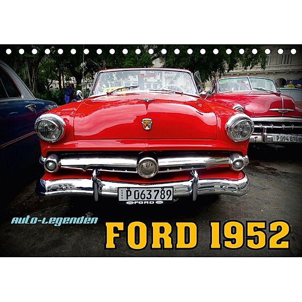 Auto-Legenden: FORD 1952 (Tischkalender 2018 DIN A5 quer) Dieser erfolgreiche Kalender wurde dieses Jahr mit gleichen Bi, Henning von Löwis of Menar