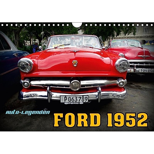 Auto-Legenden: FORD 1952 (Wandkalender 2017 DIN A4 quer), Henning von Löwis of Menar