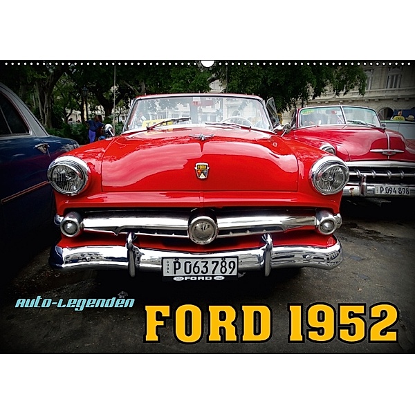 Auto-Legenden: FORD 1952 (Wandkalender 2018 DIN A2 quer) Dieser erfolgreiche Kalender wurde dieses Jahr mit gleichen Bil, Henning von Löwis of Menar